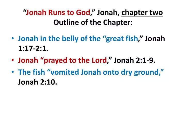 jonah runs to god jonah chapter two outline of the chapter