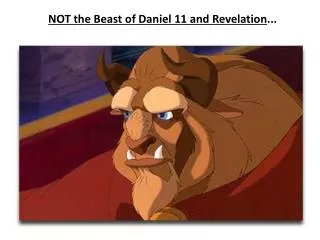 NOT the Beast of Daniel 11 and Revelation ...