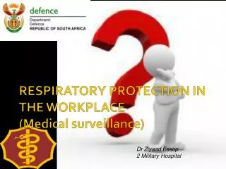 RESPIRATORY PROTECTION IN THE WORKPLACE (Medical surveillance)
