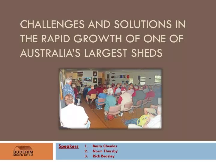 challenges and solutions in the rapid growth of one of australia s largest sheds