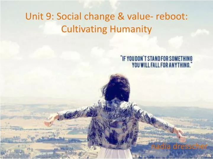 unit 9 social change value reboot cultivating humanity
