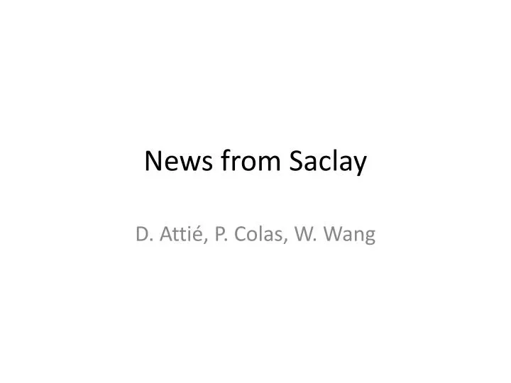 news from saclay