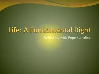 Life: A Fundamental Right