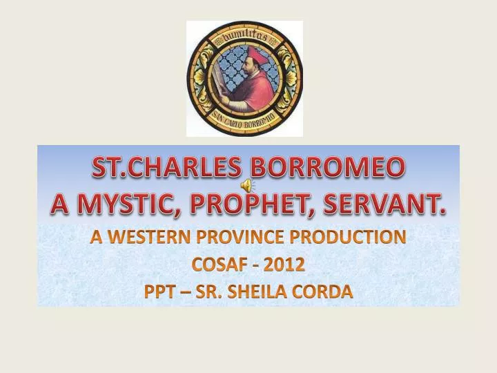 st charles borromeo a mystic prophet servant