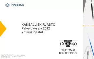 KANSALLISKIRJASTO Palvelukysely 2012 Yhteiskirjastot