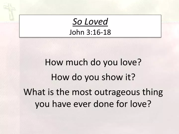 so loved john 3 16 18