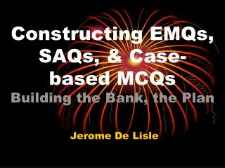 Constructing EMQs, SAQs, &amp; Case-based MCQs Building the Bank, the Plan