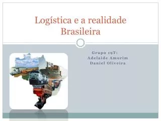log stica e a realidade brasileira