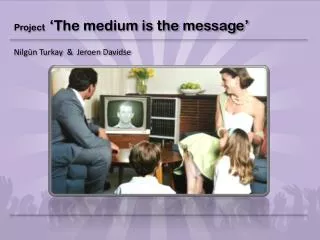project the medium is the message