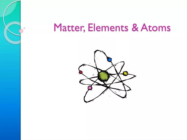matter elements atoms