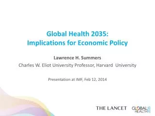 Global Health 2035: Implications for Economic Policy Lawrence H. Summers