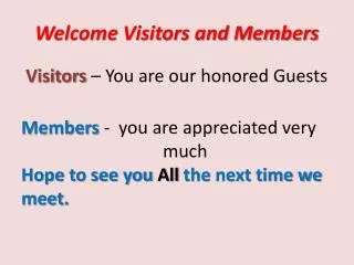 Welcome Visitors and Members