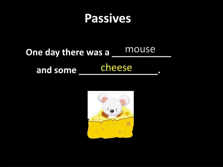 passives