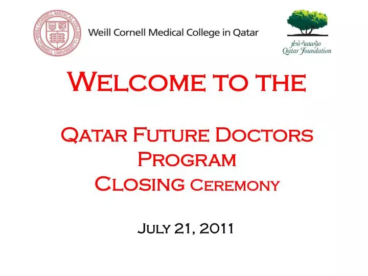 welcome to the qatar future doctors program closing ceremony july 21 2011