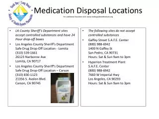 Medication Disposal Locations For additional locations visit: nodrugsdownthedrain