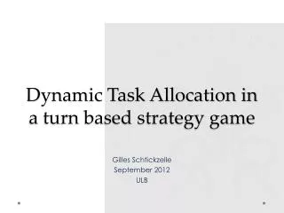 Dynamic Task Allocation in a turn based strategy game