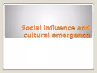 Social influence and cultural emergence