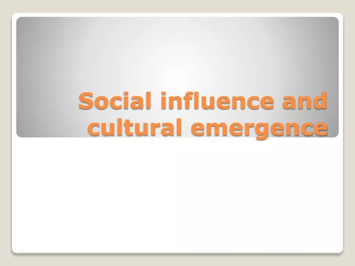 social influence and cultural emergence