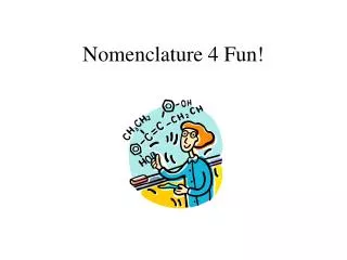Nomenclature 4 Fun!