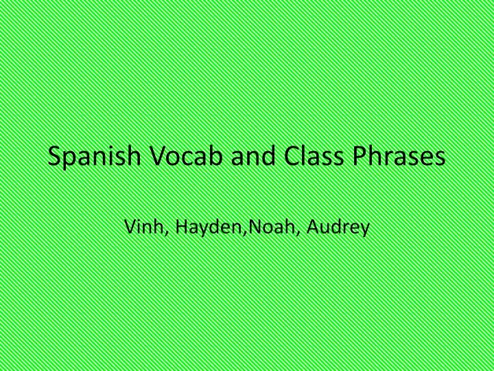 spanish vocab and class phrases