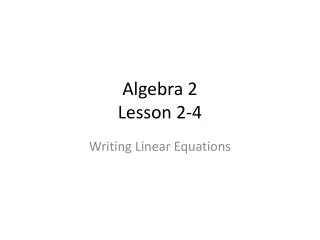 Algebra 2 Lesson 2-4