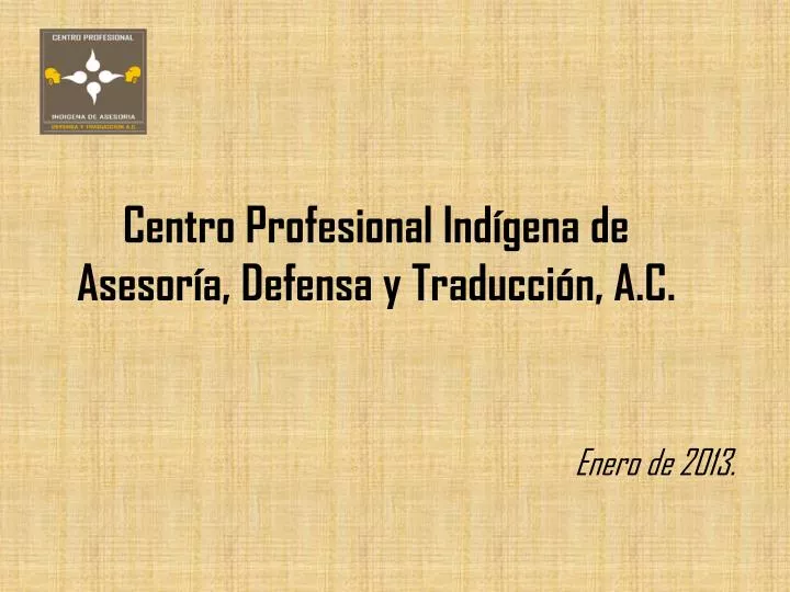 centro profesional ind gena de asesor a defensa y traducci n a c