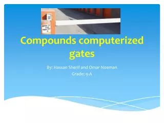 Compounds computerized gates