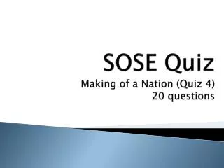 S OSE Quiz Making of a Nation (Quiz 4) 20 questions