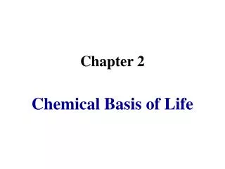 Chapter 2 Chemical Basis of Life