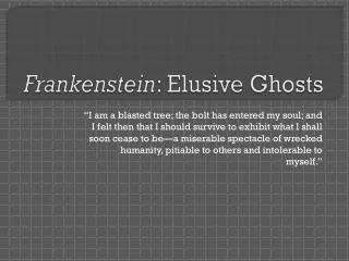 Frankenstein : Elusive Ghosts