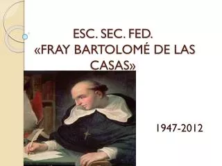esc sec fed fray bartolom de las casas