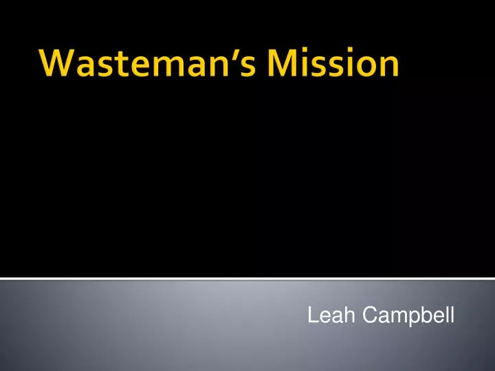wasteman s mission