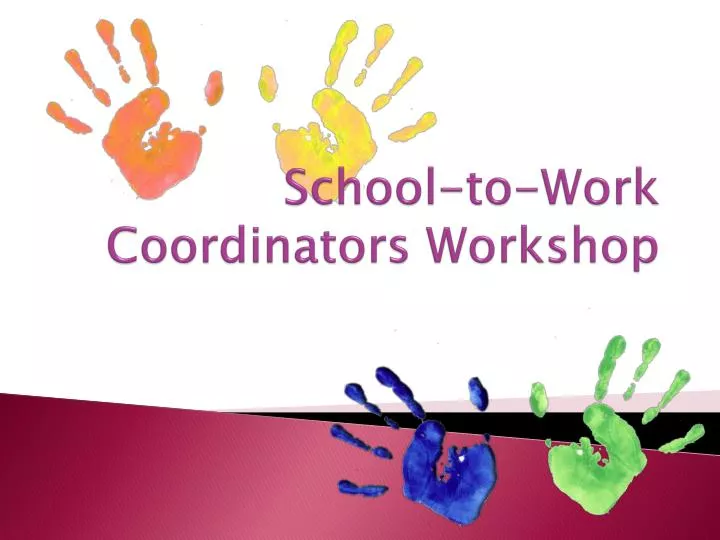 school to work coordinators workshop