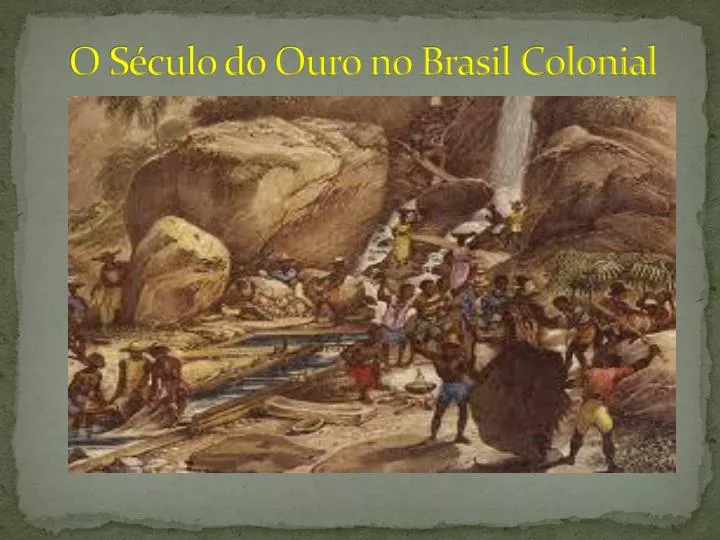 o s culo do ouro no brasil colonial