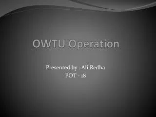 OWTU Operation