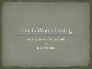 Life is Worth Losing