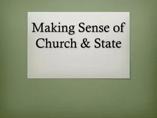 Making Sense of Church &amp; State
