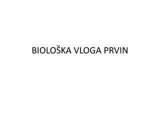 biolo ka vloga prvin