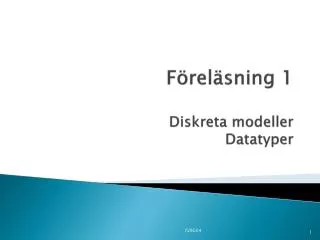 Föreläsning 1 Diskreta modeller Datatyper