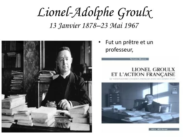 lionel adolphe groulx 13 janvier 1878 23 mai 1967