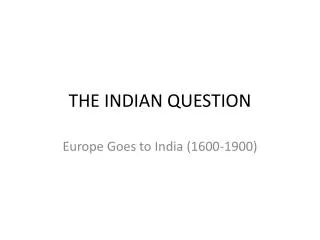 THE INDIAN QUESTION