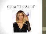 Ciara ‘The Sand’ - slide 1