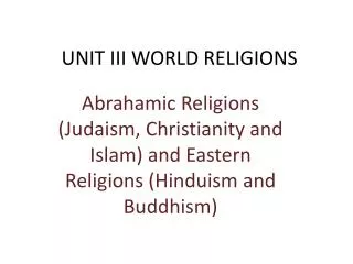 UNIT III WORLD RELIGIONS