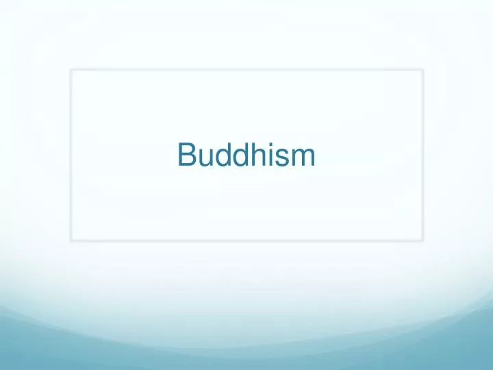 PPT - Buddhism PowerPoint Presentation, Free Download - ID:2355455