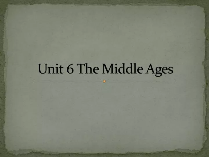 unit 6 the middle ages