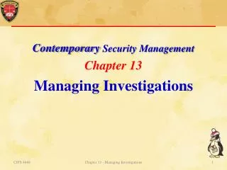 Contemporary Security Management Chapter 13 Managing Investigations