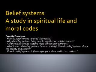 Belief systems A study in spiritual life and moral codes