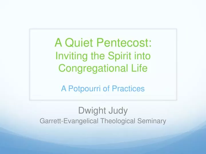 a quiet pentecost inviting the spirit into congregational life a potpourri of practices