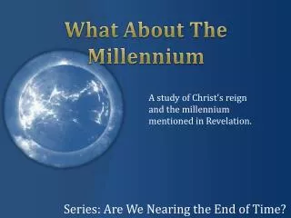 Series: Are We Nearing the End of Time?