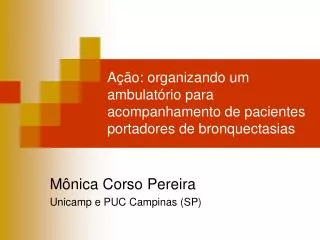 a o organizando um ambulat rio para acompanhamento de pacientes portadores de bronquectasias